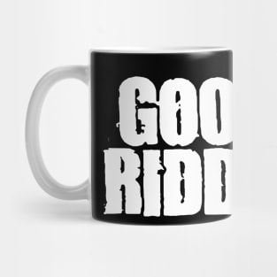 Good Riddance Mug